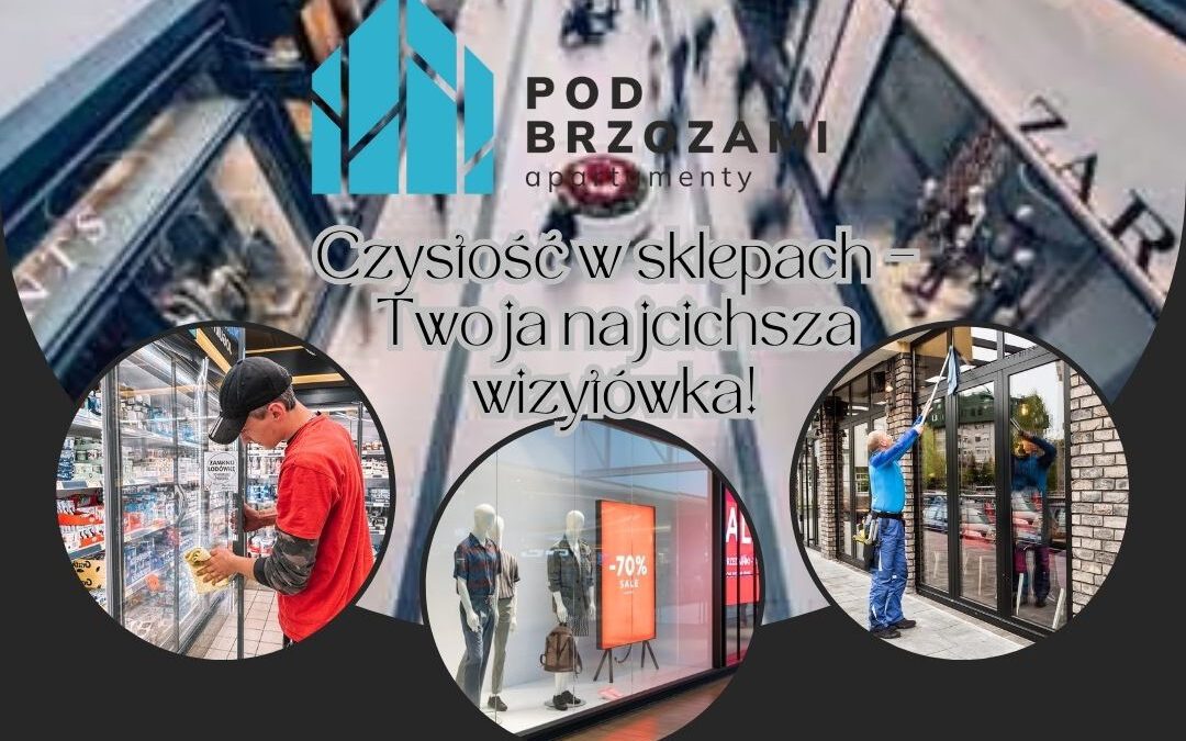 Czystość w sklepach – jak wpływa na wizerunek marki?