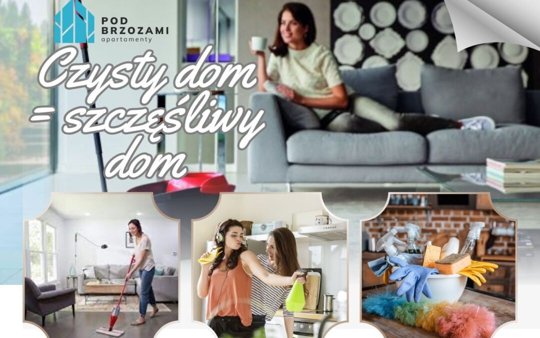 Czysty dom = szczęśliwy dom? Jak porządek wpływa na nasze samopoczucie