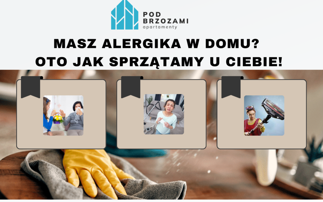 Masz alergika w domu? Oto jak sprzątamy u Ciebie!